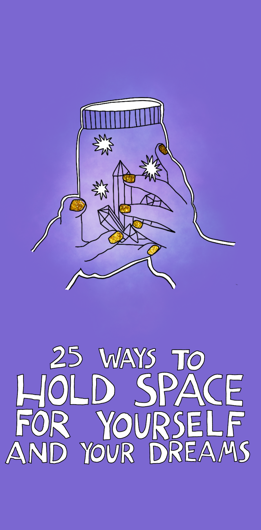 25 Ways To Hold Space for Yourself (and your Dreams)