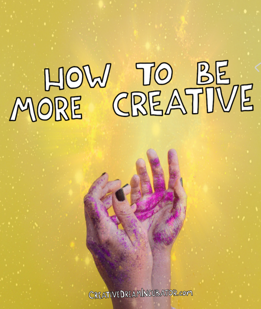 how to be more creative