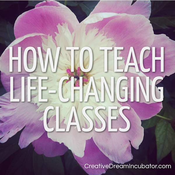 how to teach life-changing classes