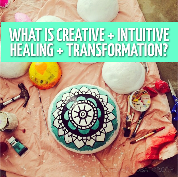 What Is Creative Intuitive Healing Transformation Creative Dream