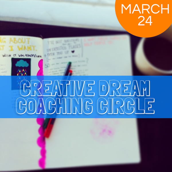 Live Creative Dream Coaching Circle