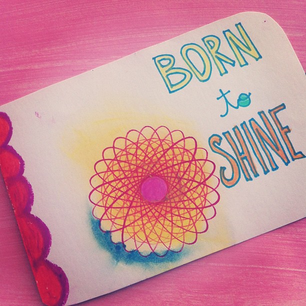 Born to Shine.