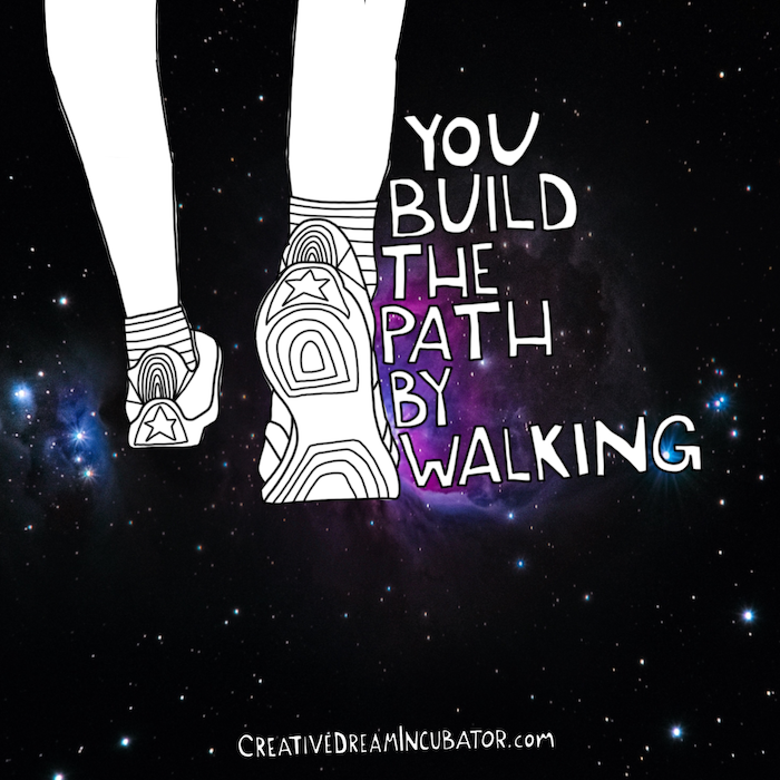 You build the path by walking.
