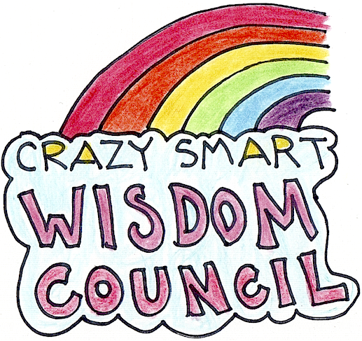 Crazy-Smart Wisdom Council