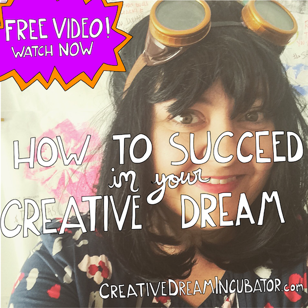 how to succeed in your creative dreams