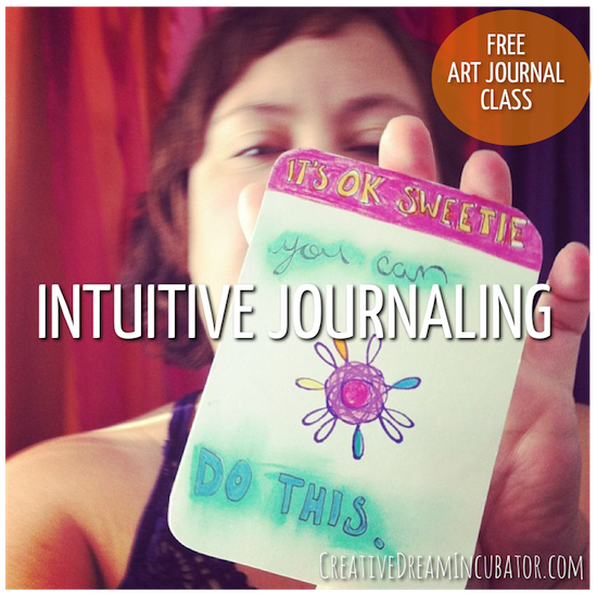 Creative Journal Day 7: Intuitive Journaling – Creative Dream Incubator