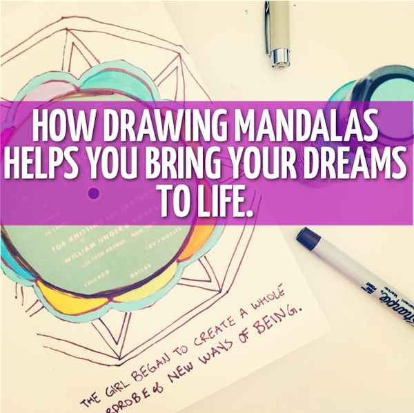 How drawing mandalas helps you bring your dreams to life.