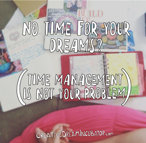 how to make time for your dreams