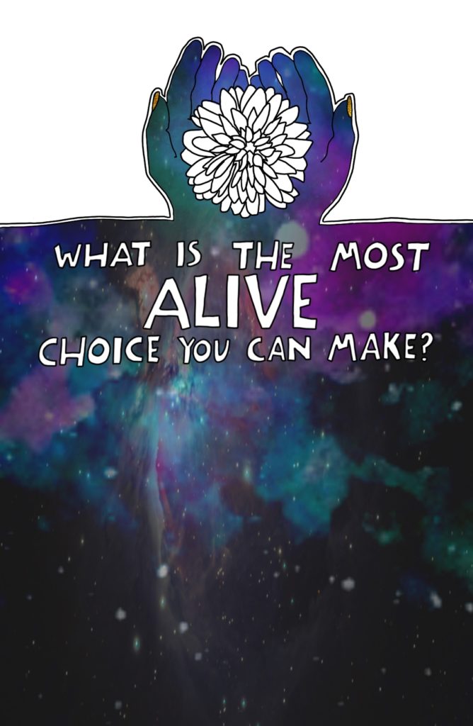 Journal Prompt: What is the most alive choice you can make?