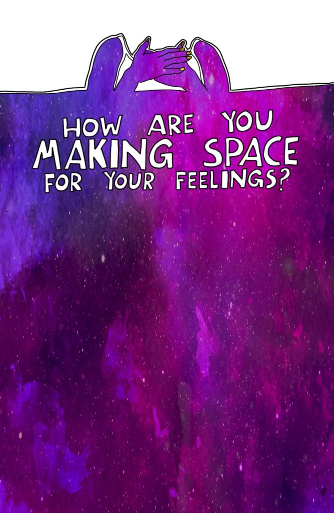 Journal Prompt: How are you making space for your feelings?