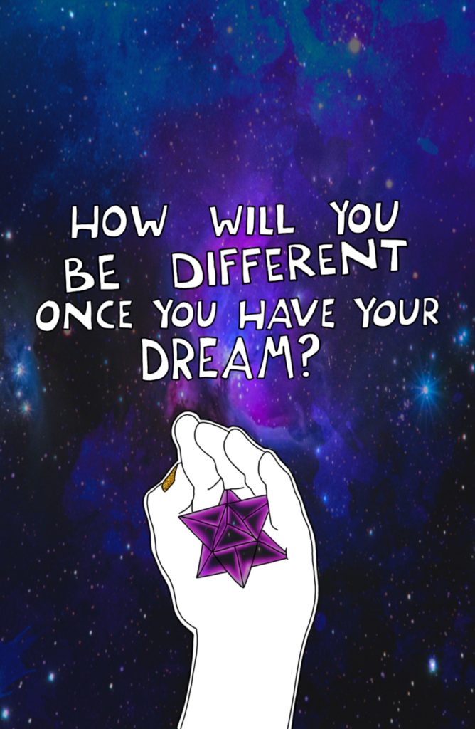 Journal prompt: How will you be different once you have your dream?