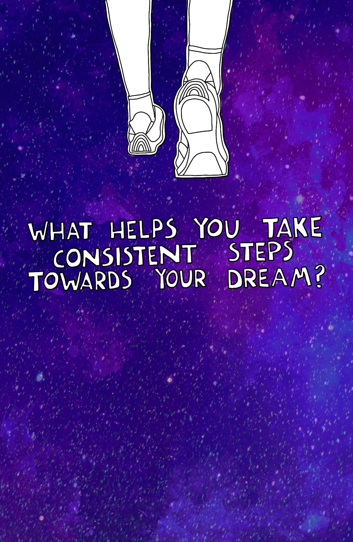 Journal Prompt: What helps you take consistent steps towards your dream?