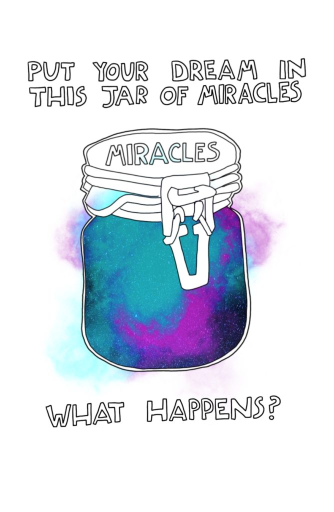 Journal Prompt: Put your dream in this jar of miracles. What happens?