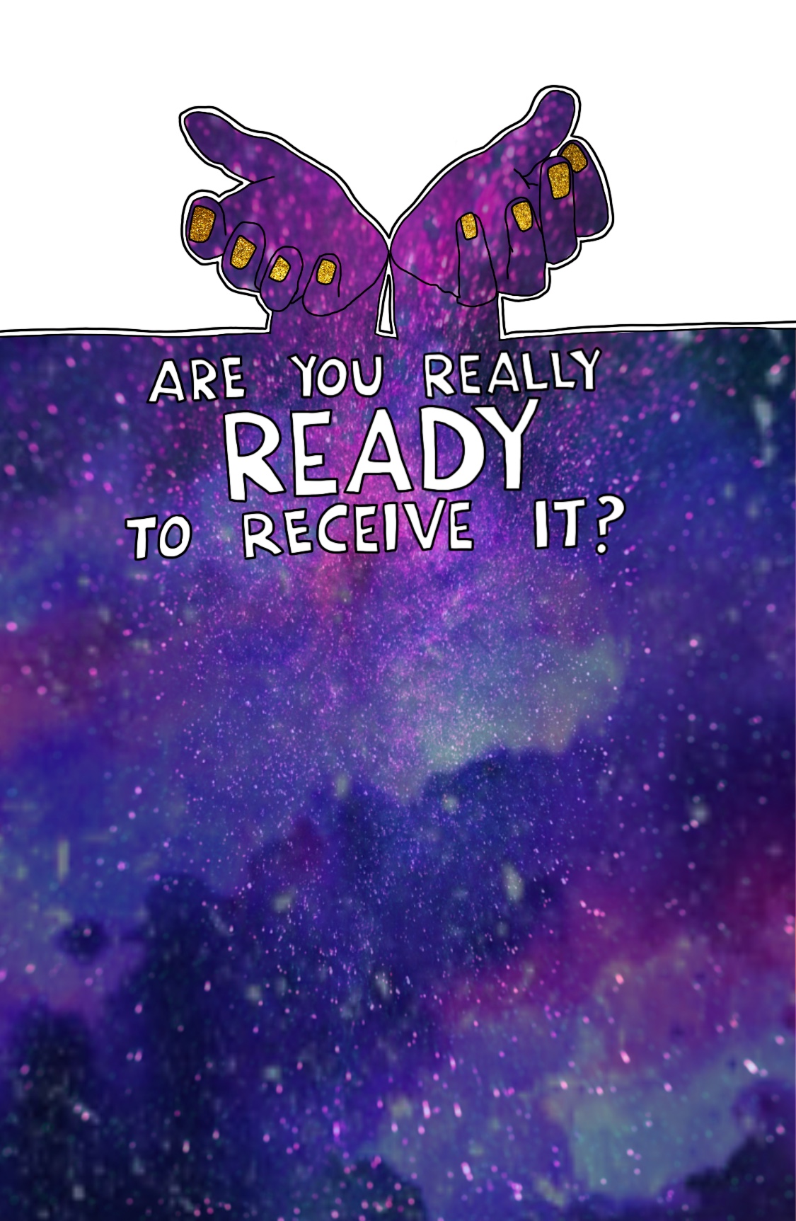 Journal prompt: Are you really ready to receive it?