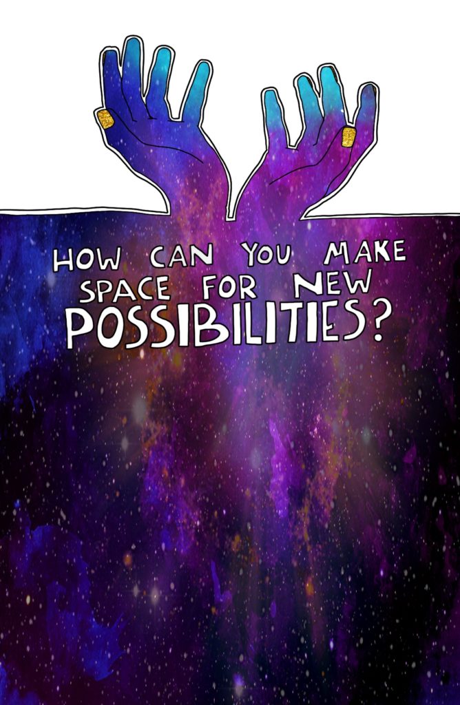 Journal prompt: How can you make space for new possibilities?