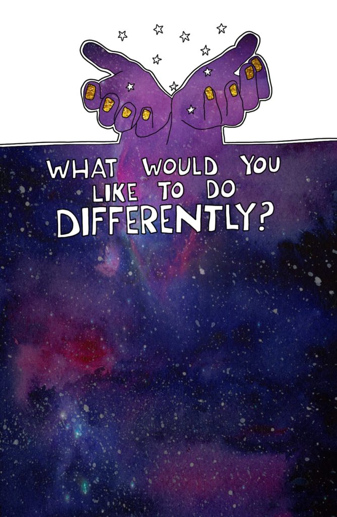 Journal Prompt: What would you like to do differently?