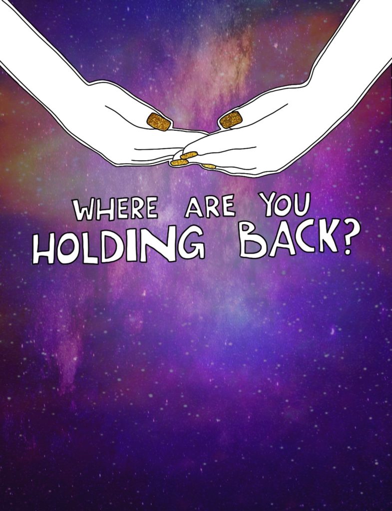 Journal Prompt: Where are you holding back?