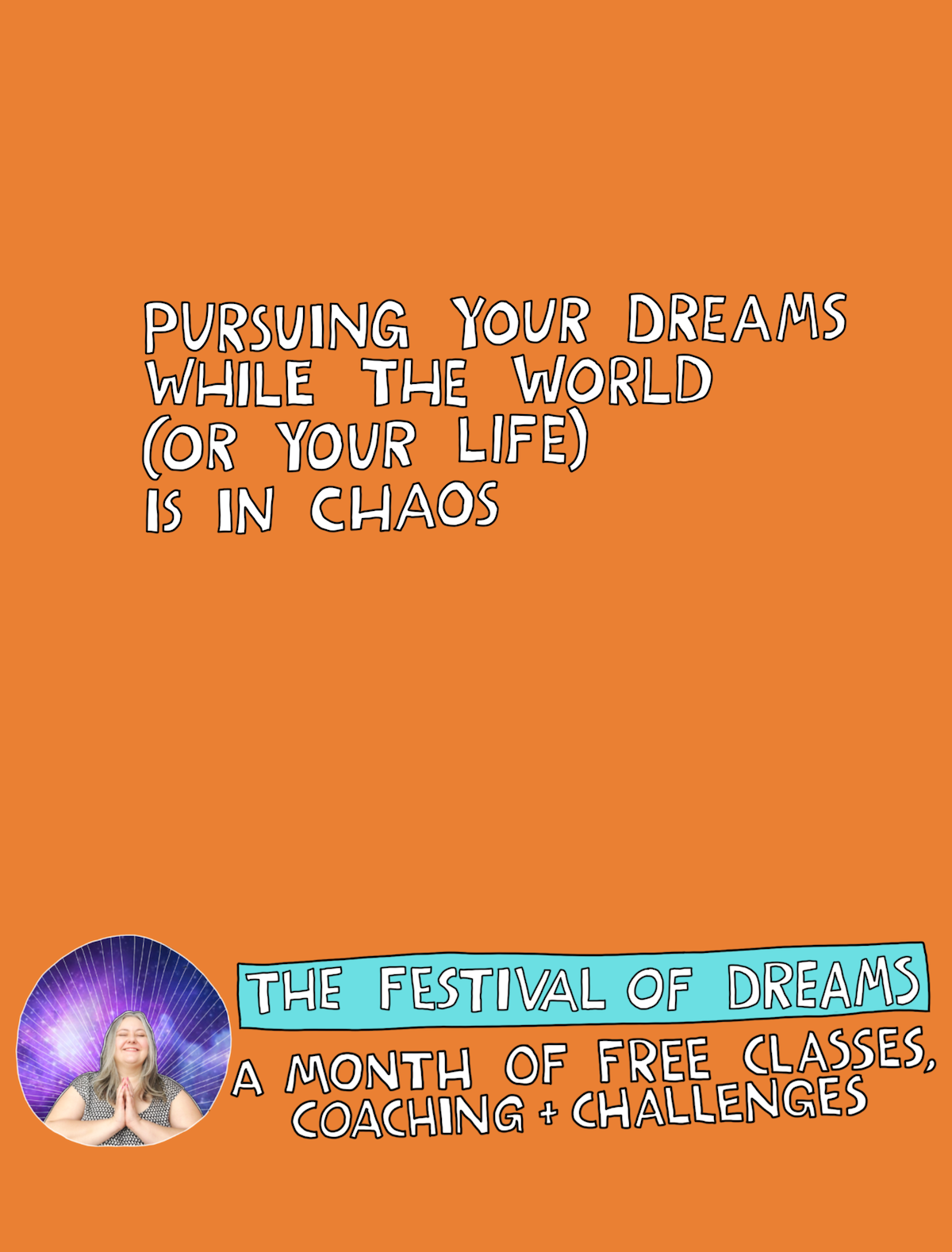 Pursuing Your Dream While The World (Or Your Life) Is In Chaos