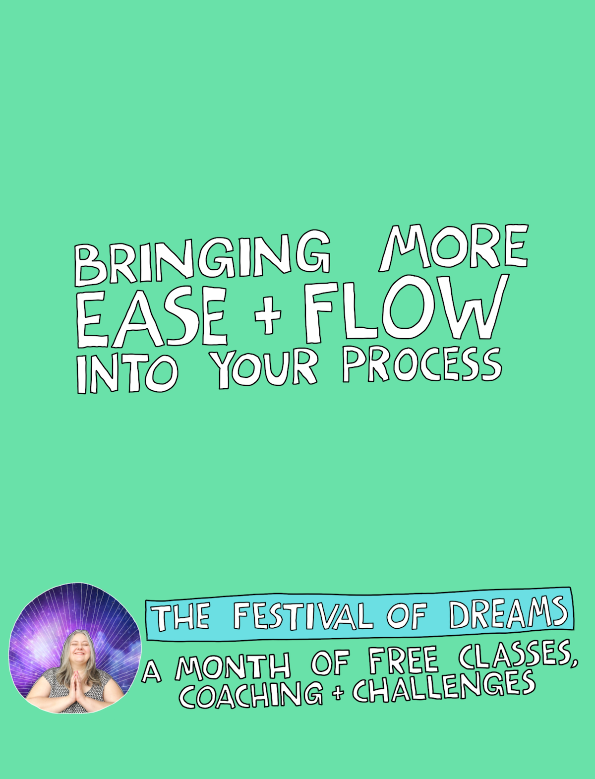 How To Bring More EASE + FLOW into your Process.