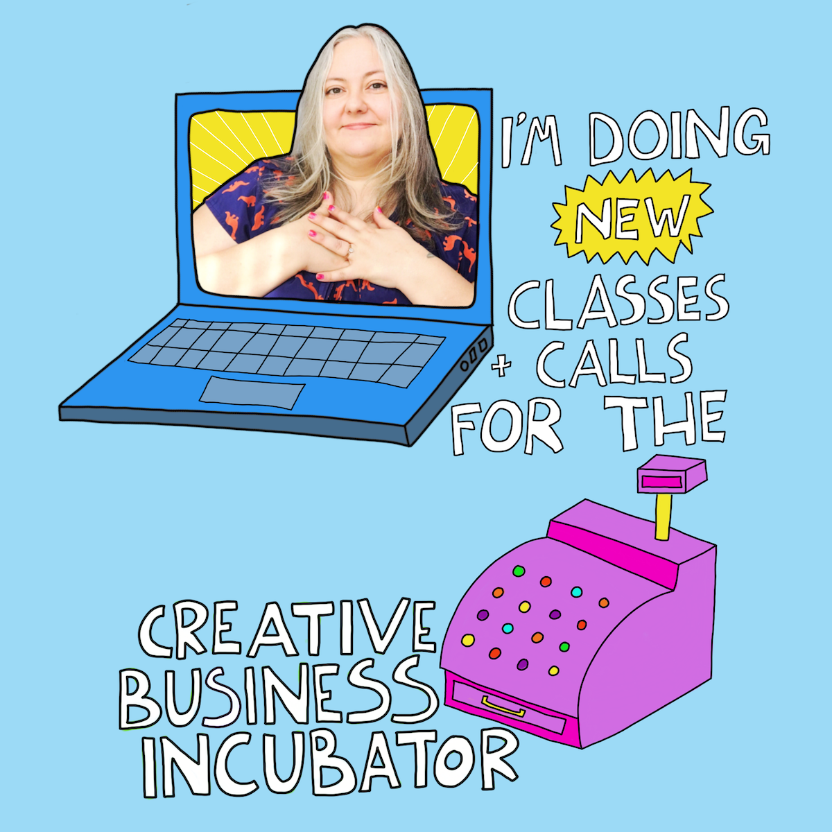 New Classes + Calls for the Creative Business Incubator