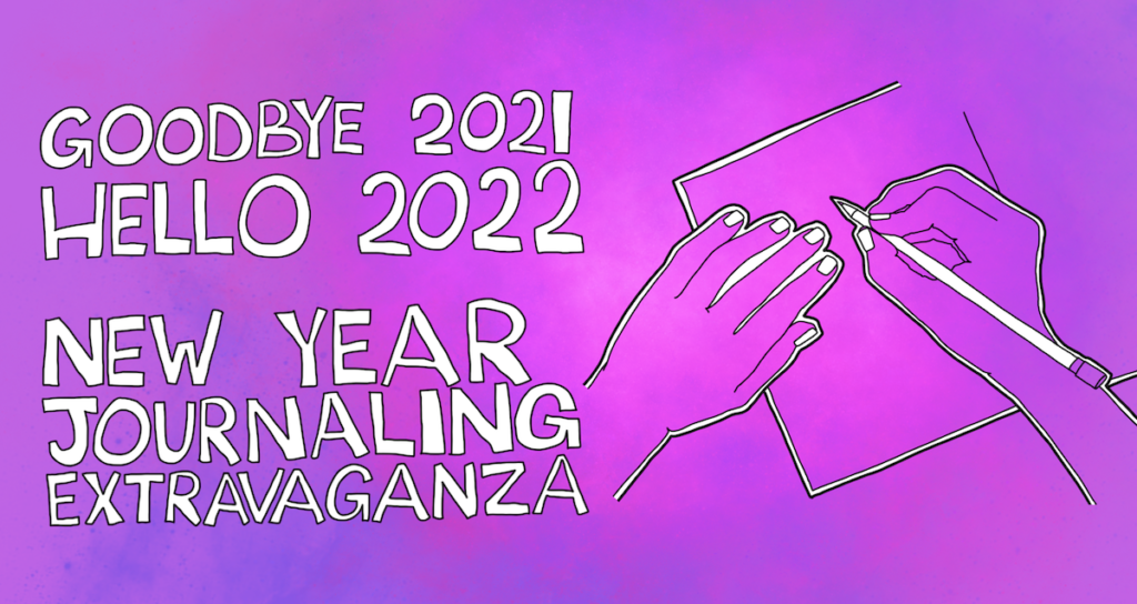 Goodbye 2021 Hello 2022 New Year Journaling EXTRAVAGANZA