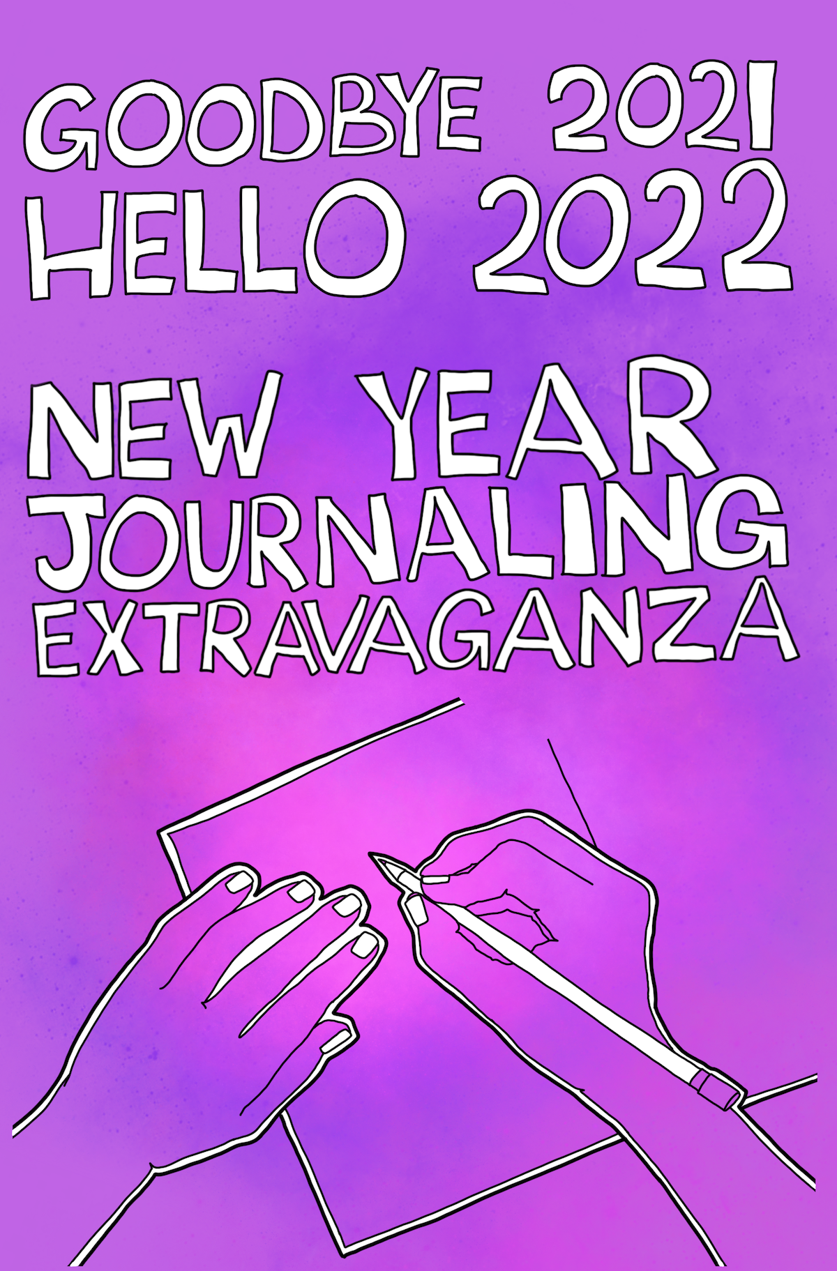 Goodbye 2021 Hello 2022 Journaling EXTRAVAGANZA starts tomorrow!