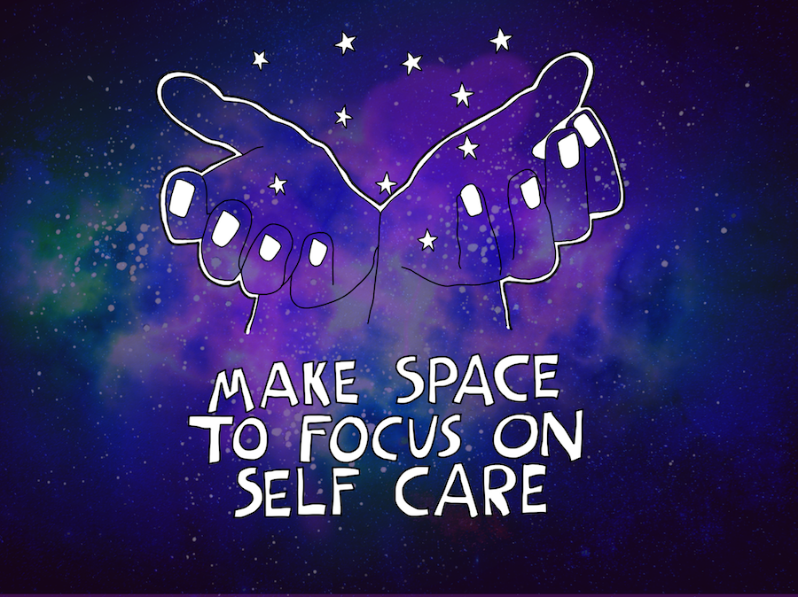 Make space to focus on self care
