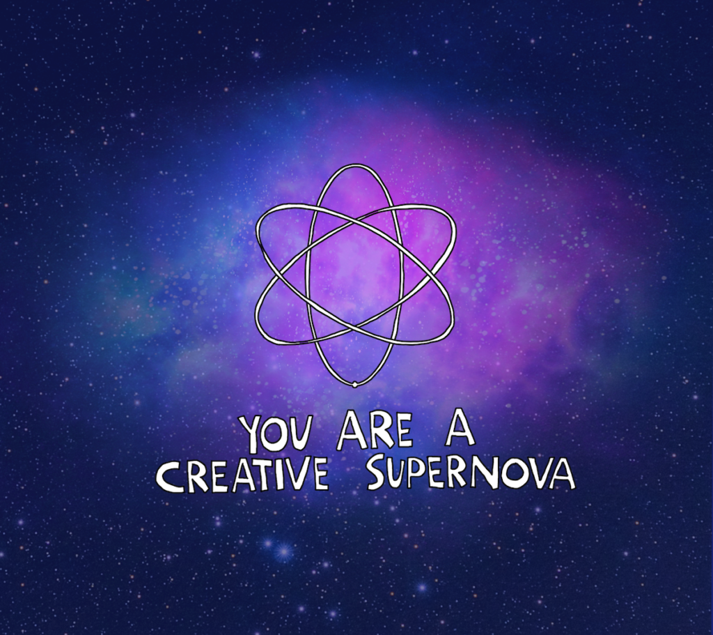 You are a creative supernova