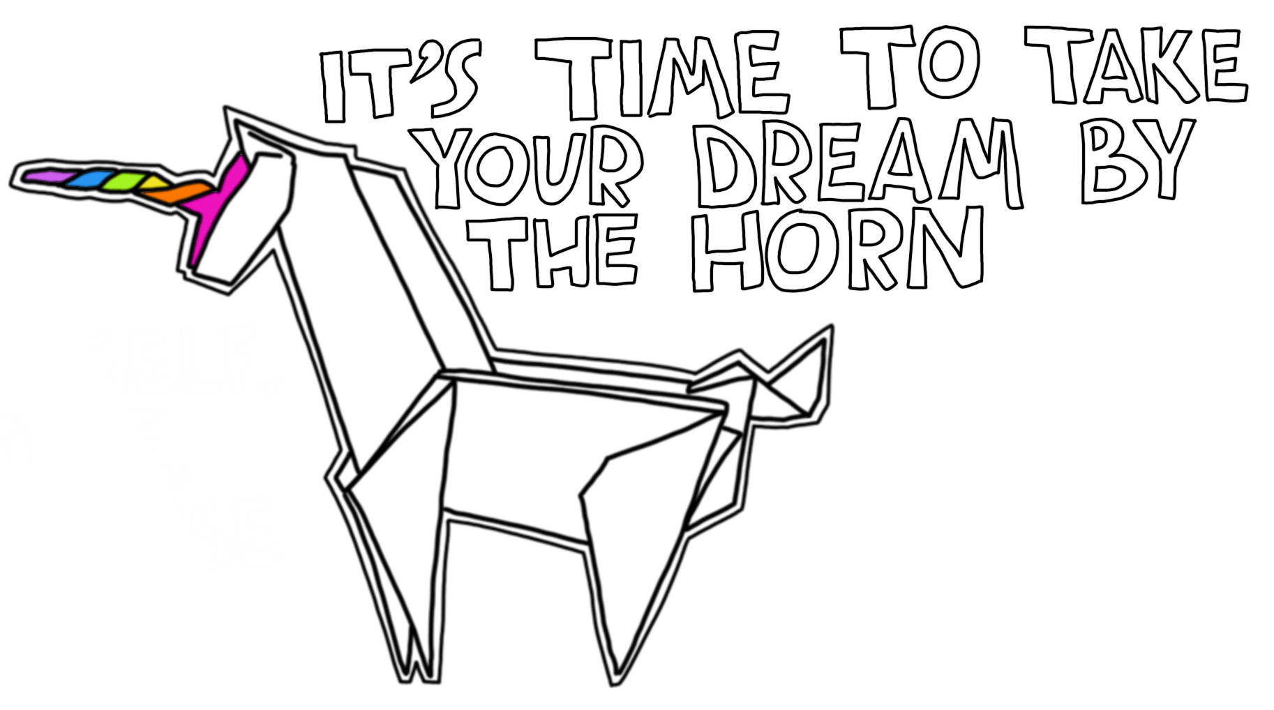 It’s time to take your dream by the horn 
