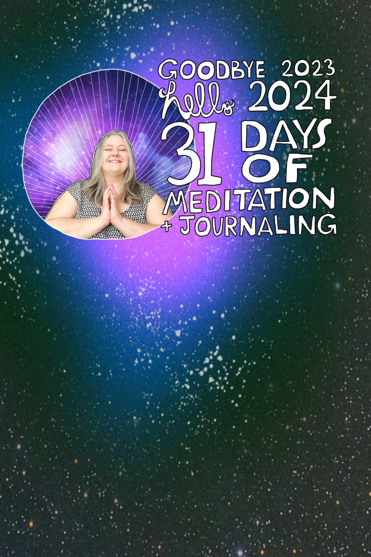 Day 31: Goodbye 2023 Hello 2024 31 days of meditation + journaling